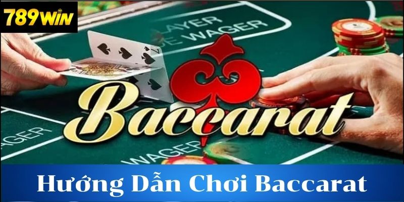 Tại sao nên chơi Baccarat tại 789win?