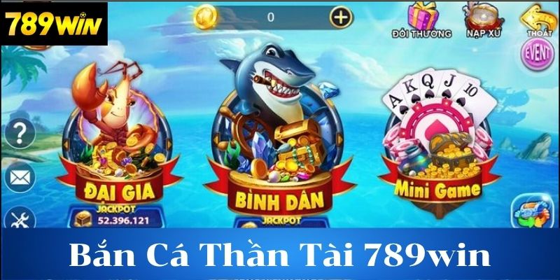 Tìm hiểu về bắn cá thần tài tại 789win